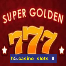 h5.casino slots 8 paga mesmo